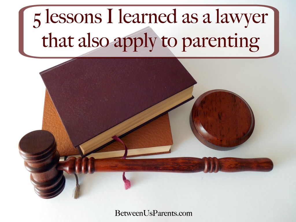 lessons learned as a lawyer apply parenting