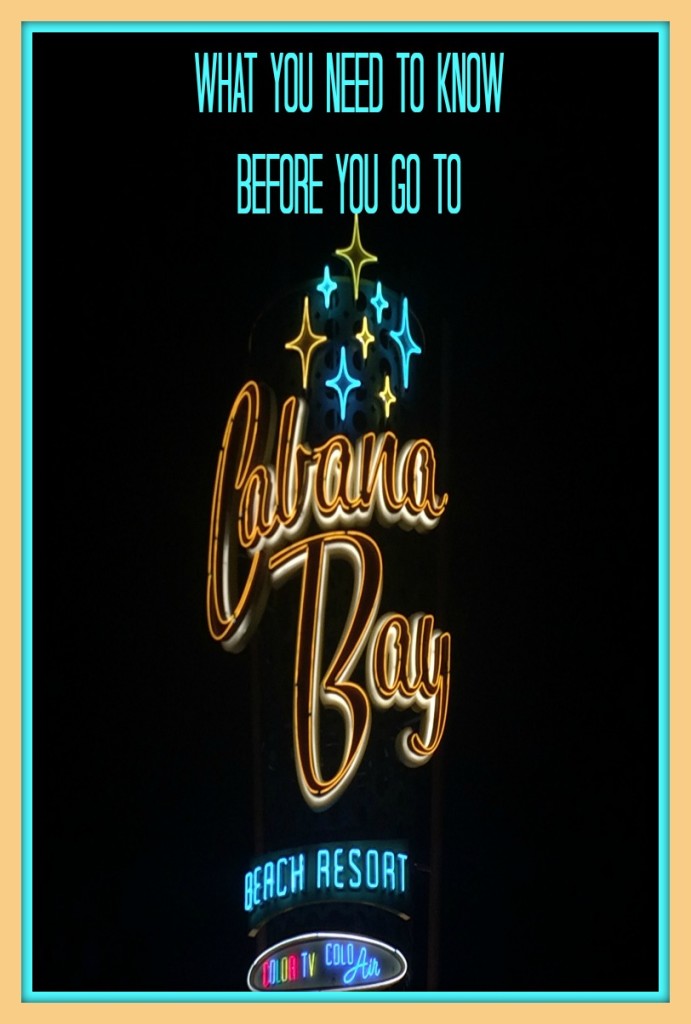 Know Before You Go To Cabana Bay