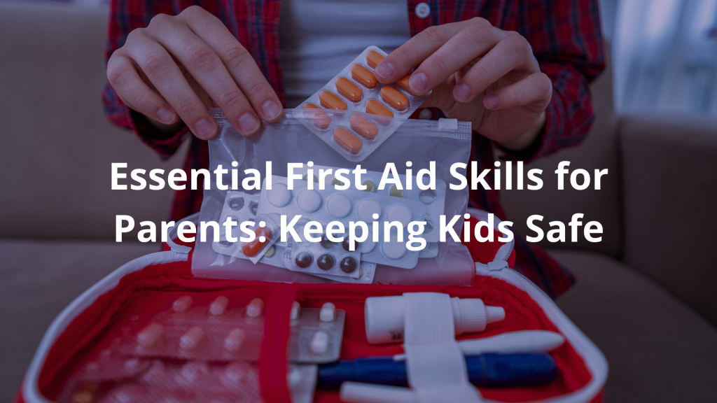 Essential First Aid Skills for Parents